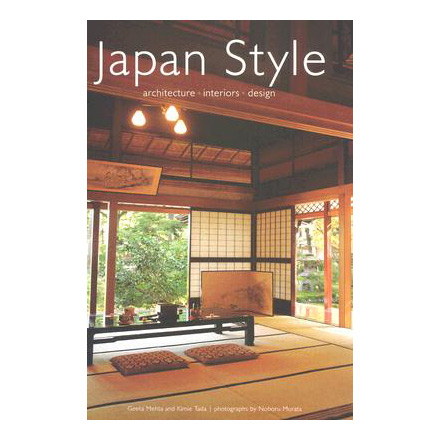 japan style: architecture, interiors, design